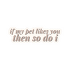 Fur Elise If My Pet Likes You Then So Do I Sticker