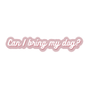 Fur Elise Can I Bring My Dog? Sticker