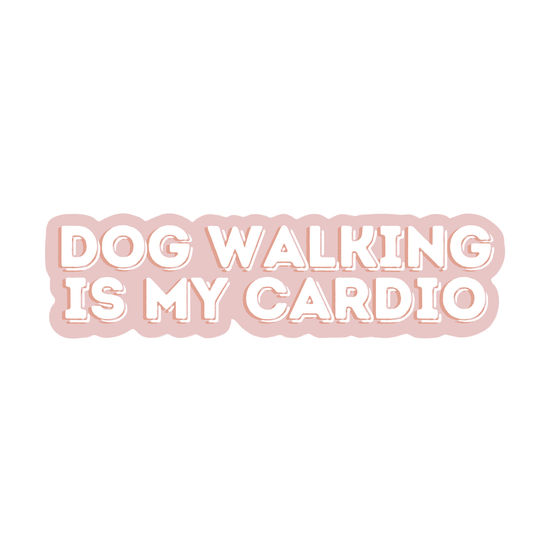 Dog Walking Is My Cardio Sticker - Fur Elise Pets