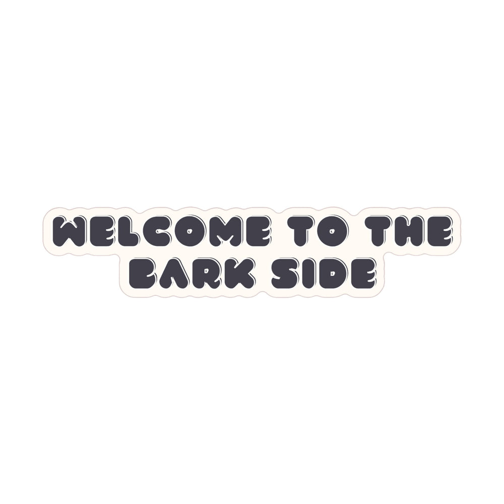 
                  
                    Welcome to the Bark Side Sticker - Fur Elise Pets
                  
                